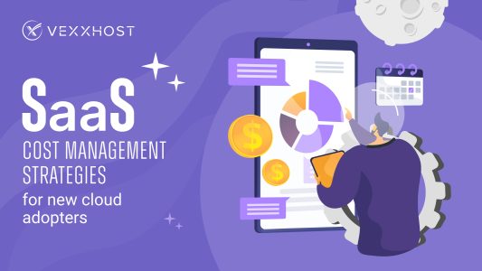 SaaS Cost Management Strategies for New Cloud Adopters