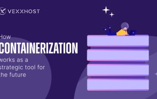 How Containerization Works as a Strategic Tool for the Future