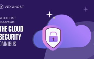 VEXXHOST Essentials - The Cloud Security Omnibus