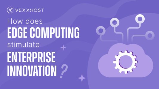 How Does Edge Computing Stimulate Enterprise Innovation?