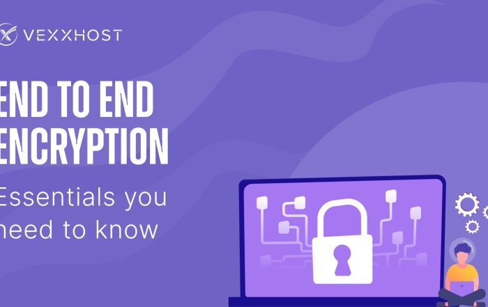 End-to-End Encryption - Essentials You Need to Know