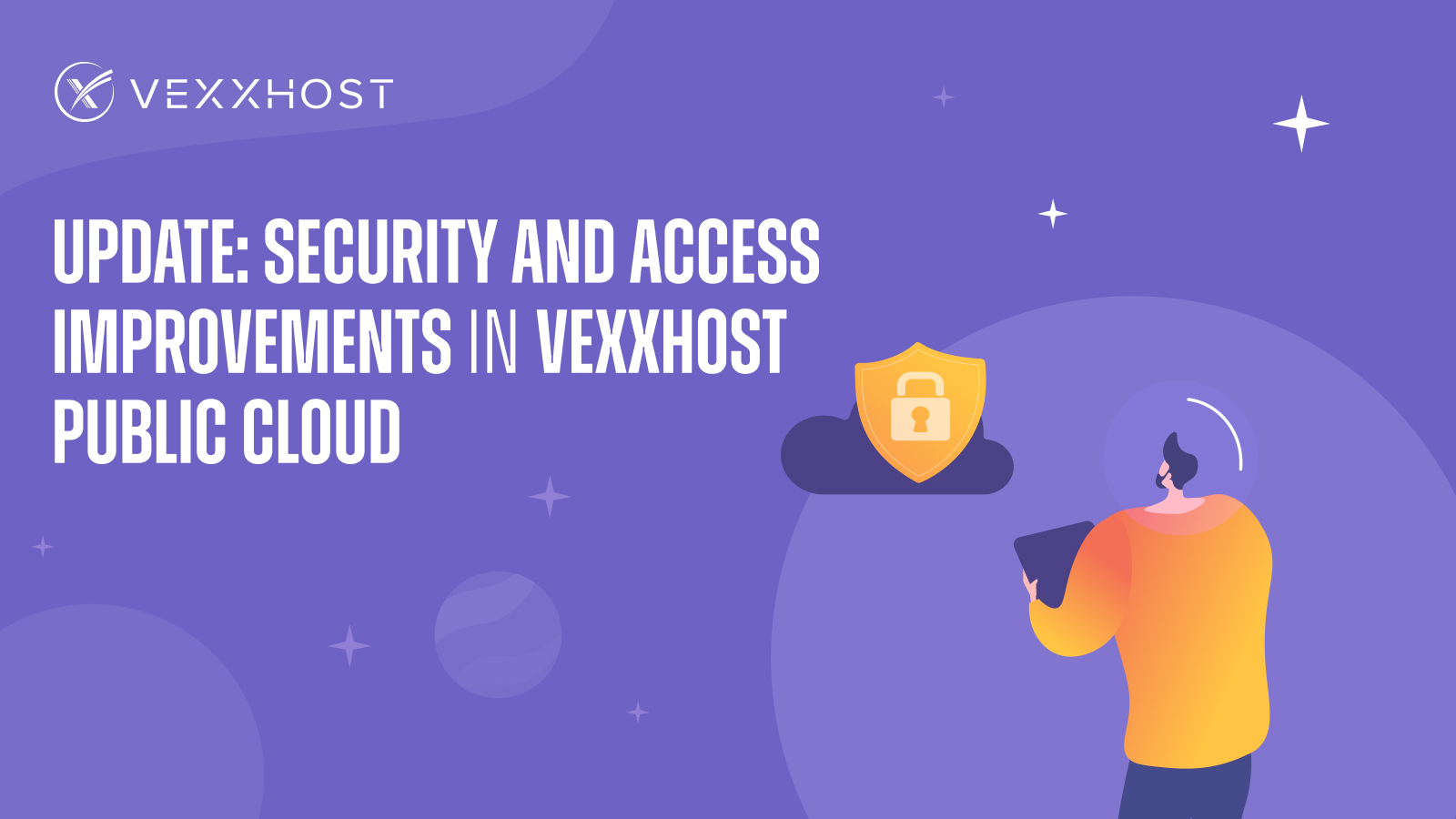 UPDATE: Security and Access Improvements in VEXXHOST Public Cloud