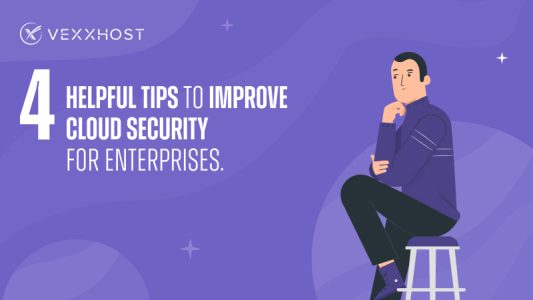 4 Helpful Tips to Improve Cloud Security for Enterprises