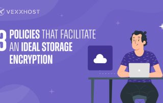 3 Policies that Facilitate an Ideal Storage Encryption