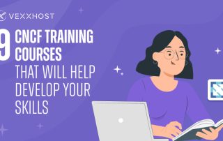 9 CNCF Training Courses That Will Help Develop Your Skills