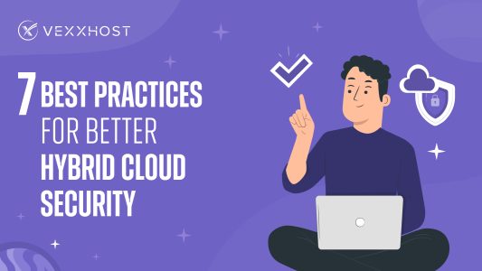 7 Best Practices for Better Hybrid Cloud Security