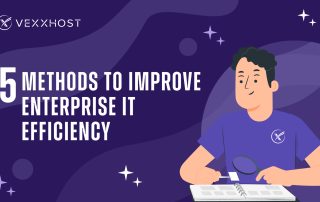 5 Methods to Improve Enterprise IT Efficiency